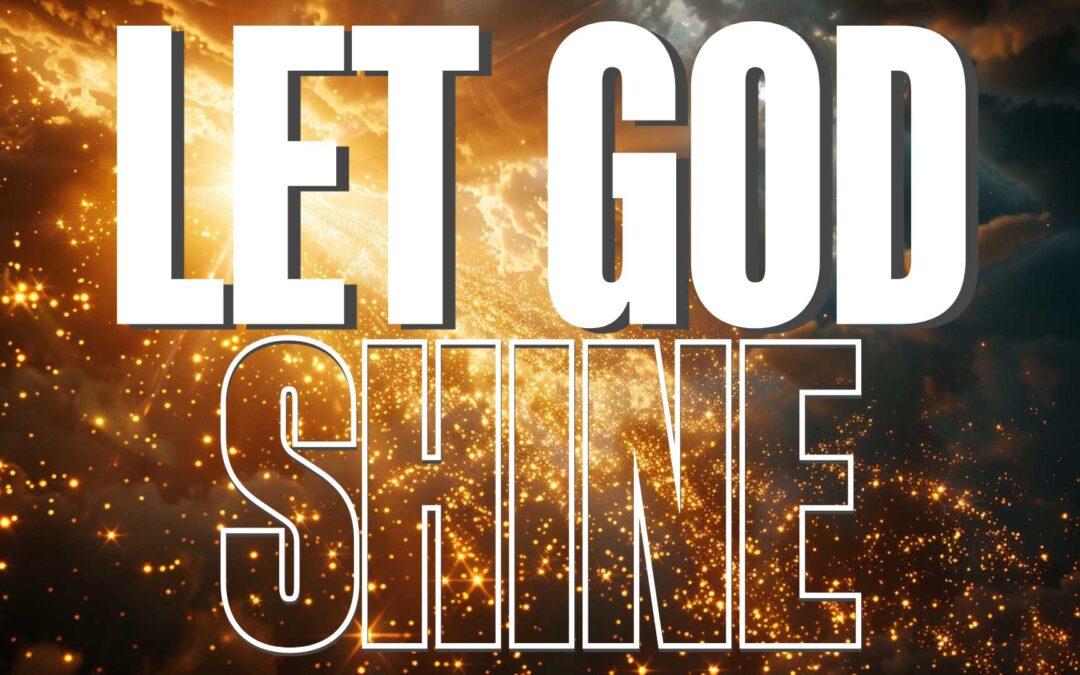 Let God Shine