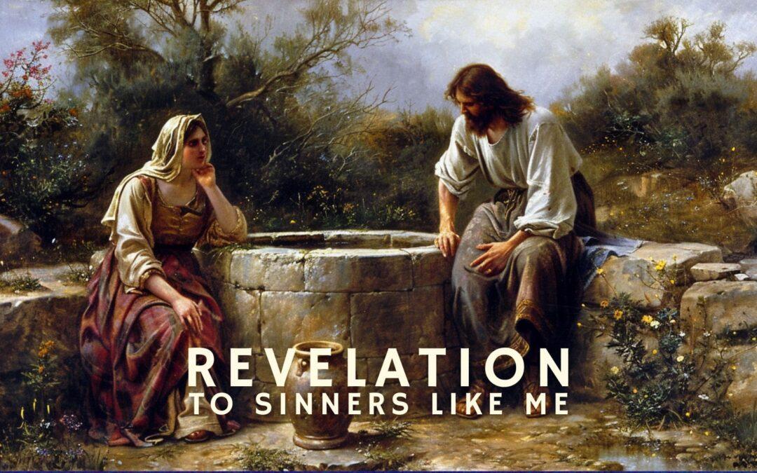 Revelation to Sinners Like Me